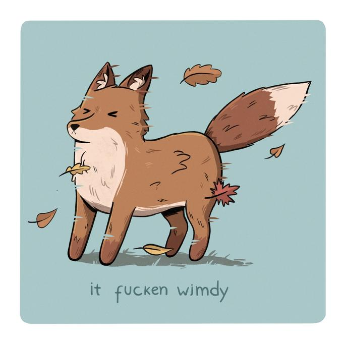 comic drawing of a fox, eyes closed, while wind blows leaves past, with the text 'it fucken wimdy'